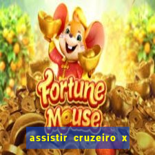 assistir cruzeiro x gremio ao vivo